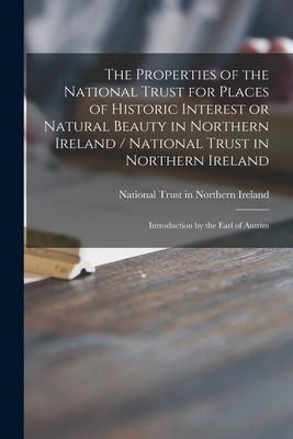 Produktbild: The Properties of the National Trust for Places of Historic Interest or Natural Beauty in Northern Ireland / National Trust in Northern Ireland; Intro