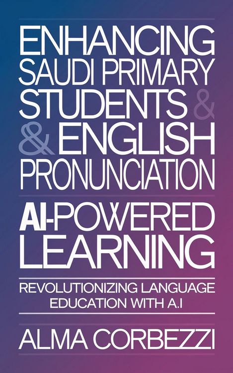Produktbild: Enhancing Saudi Primary Students & English Pronunciation with AI-Powered Learning