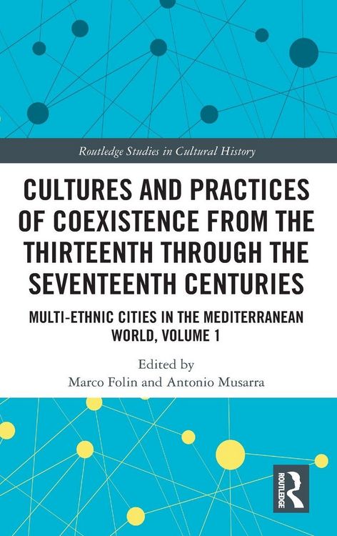 Produktbild: Cultures and Practices of Coexistence from the Thirteenth Through the Seventeenth Centuries