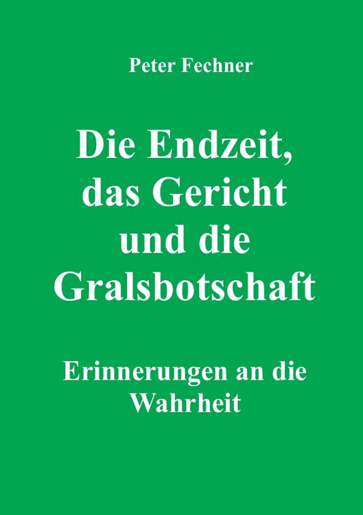 Produktbild: Die Endzeit, das Gericht und die Gralsbotschaft