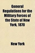 Produktbild: General Regulations for the Military Forces of the State of New York, 1870
