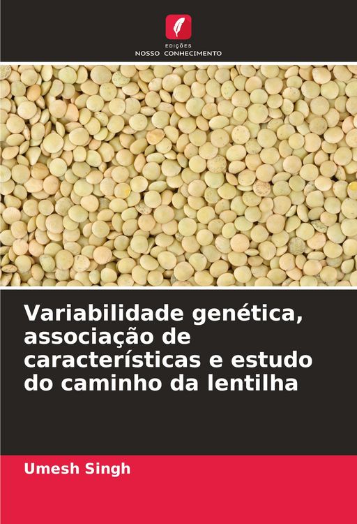 Produktbild: Variabilidade gen&eacute;tica, associa&ccedil;&atilde;o de caracter&iacute;sticas e estudo do caminho da lentilha