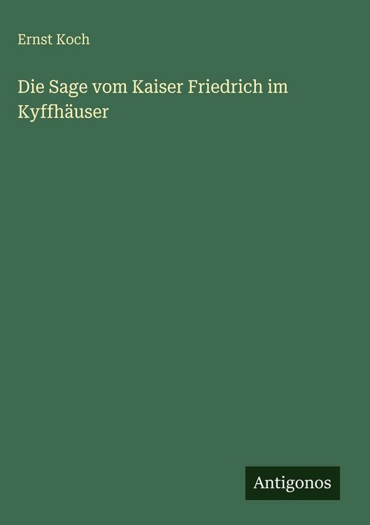 Produktbild: Die Sage vom Kaiser Friedrich im Kyffh&auml;user