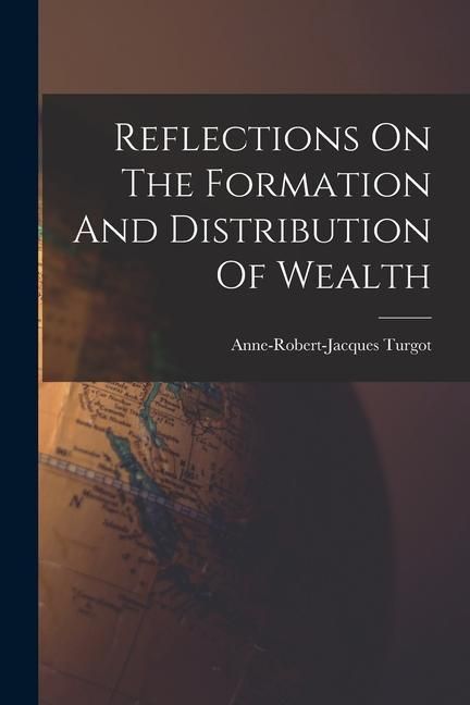 Produktbild: Reflections On The Formation And Distribution Of Wealth