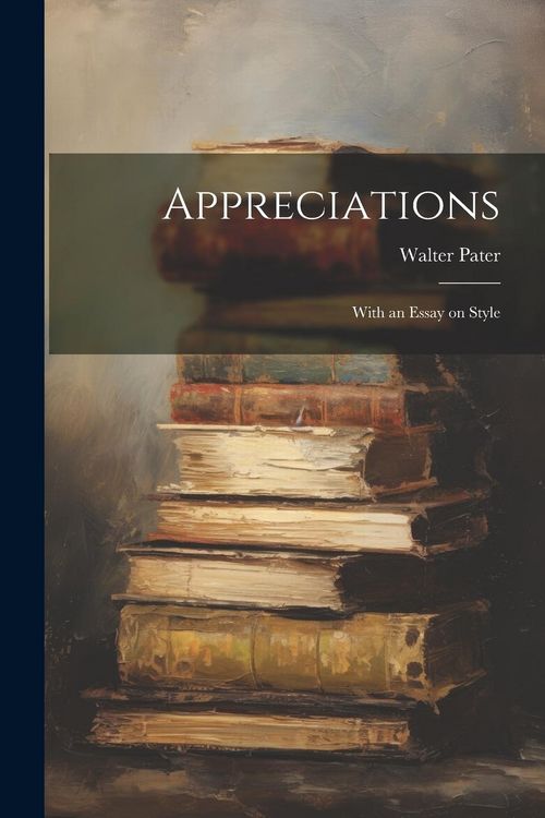 Produktbild: Appreciations: With an Essay on Style