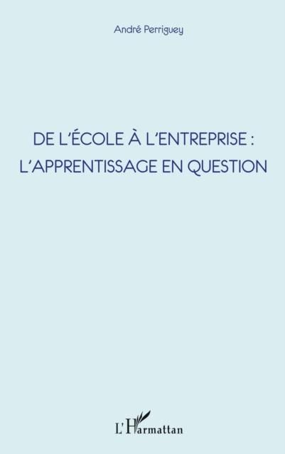 Produktbild: De l'ecole A l'entreprise : l'apprentissage en question