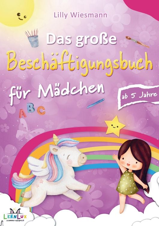 Produktbild: Das gro&szlig;e Besch&auml;ftigungsbuch f&uuml;r M&auml;dchen: Die Kreative Besch&auml;ftigung f&uuml;r Kinder mit Zahlen, Buchstaben, Schwung&uuml;bungen und vielen weiteren &Uuml;bungen
