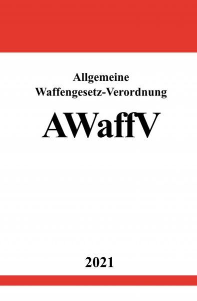 Produktbild: Allgemeine Waffengesetz-Verordnung (AWaffV)