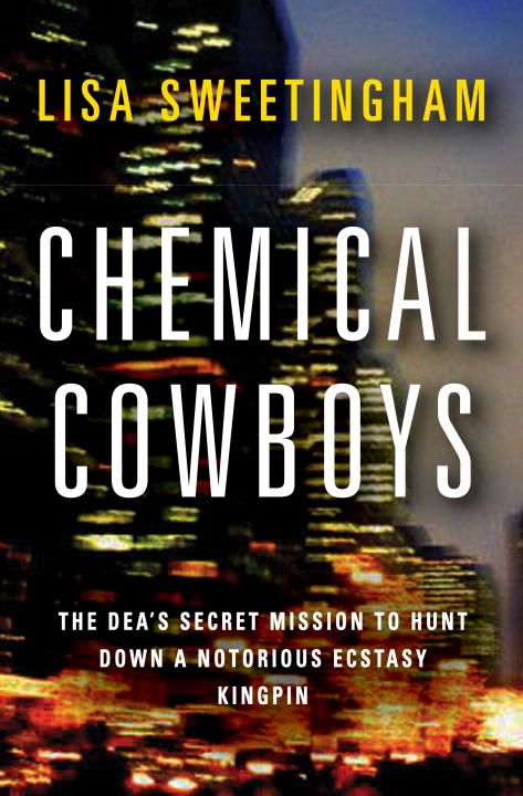 Produktbild: Chemical Cowboys: The DEA's Secret Mission to Hunt Down a Notorious Ecstasy Kingpin