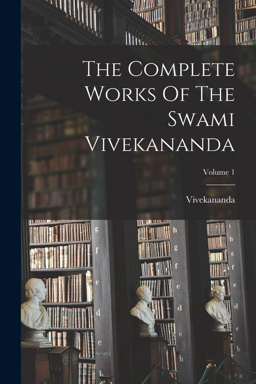 Produktbild: The Complete Works Of The Swami Vivekananda; Volume 1