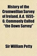 Produktbild: History of the Cromwellian Survey of Ireland, A.D. 1655-6; Commonly Called "The Down Survey"