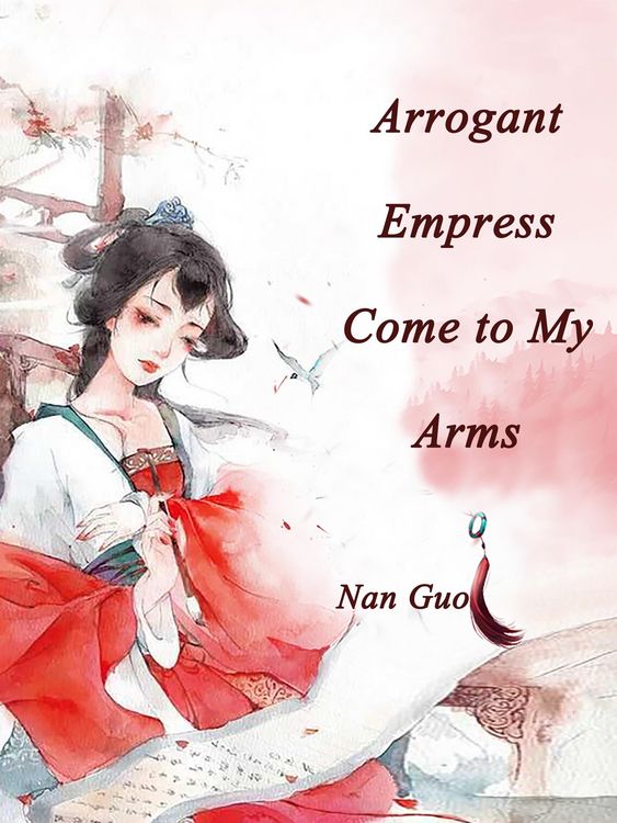 Produktbild: Arrogant Empress, Come to My Arms
