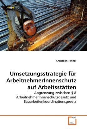 Produktbild: Tonner, C: Umsetzungsstrategie f&uuml;r ArbeitnehmerInnenschutz a