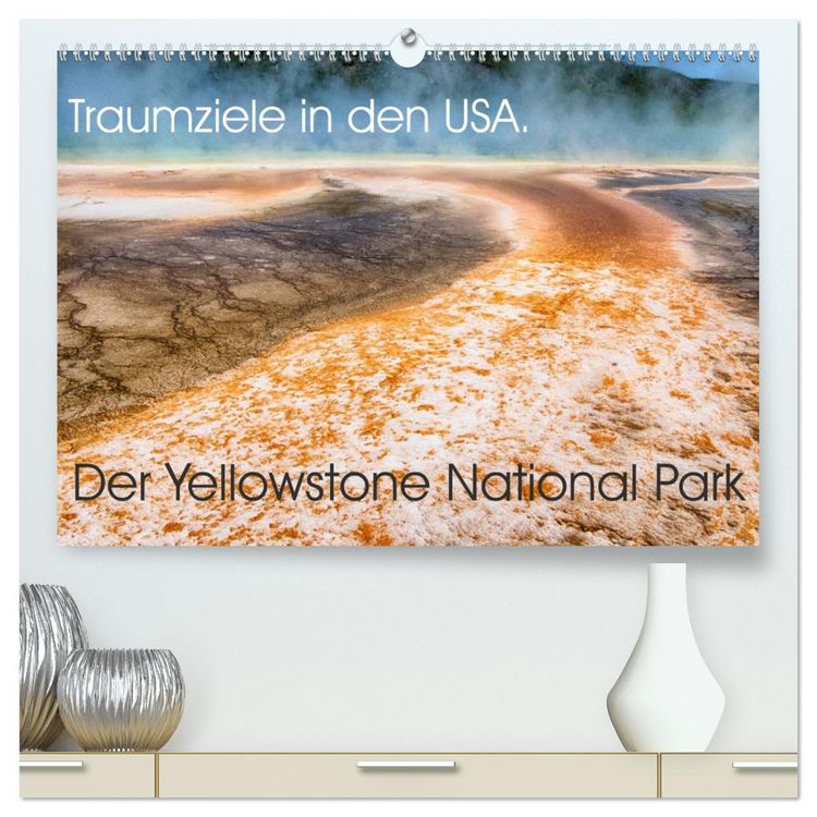 Produktbild: Traumziele in den USA. Der Yellowstone National Park (hochwertiger Premium Wandkalender 2026 DIN A2 quer), Kunstdruck in Hochglanz