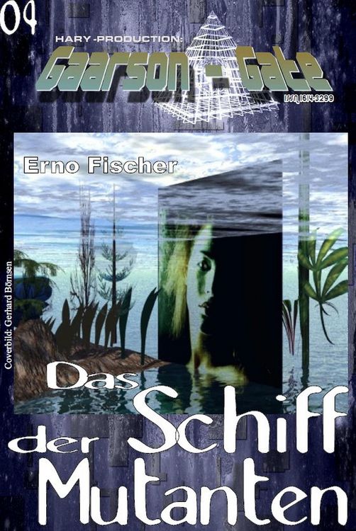 Produktbild: GAARSON-GATE 004: Das Schiff der Mutanten