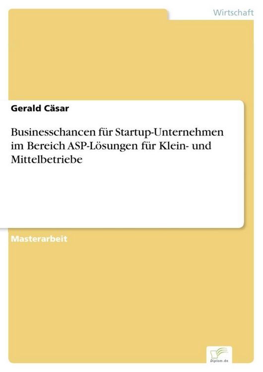 Produktbild: Businesschancen f&uuml;r Startup-Unternehmen im Bereich ASP-L&ouml;sungen f&uuml;r Klein- und Mittelbetriebe