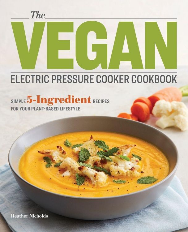 Produktbild: The Vegan Electric Pressure Cooker Cookbook