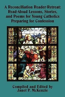 Produktbild: A Reconciliation Reader-Retreat: Read-Aloud Lessons, Stories, and Poems for Young Catholics Preparing for Confession