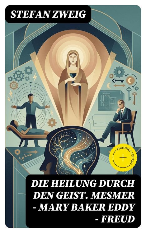 Produktbild: Die Heilung durch den Geist. Mesmer - Mary Baker Eddy - Freud