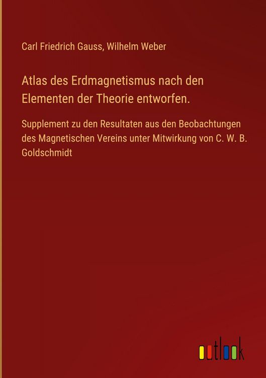 Produktbild: Atlas des Erdmagnetismus nach den Elementen der Theorie entworfen.