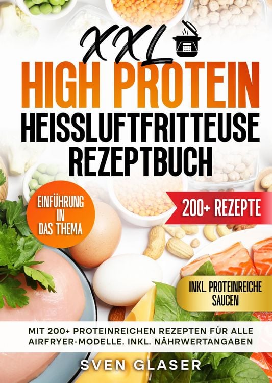 Produktbild: XXL High Protein Hei&szlig;luftfritteuse Rezeptbuch