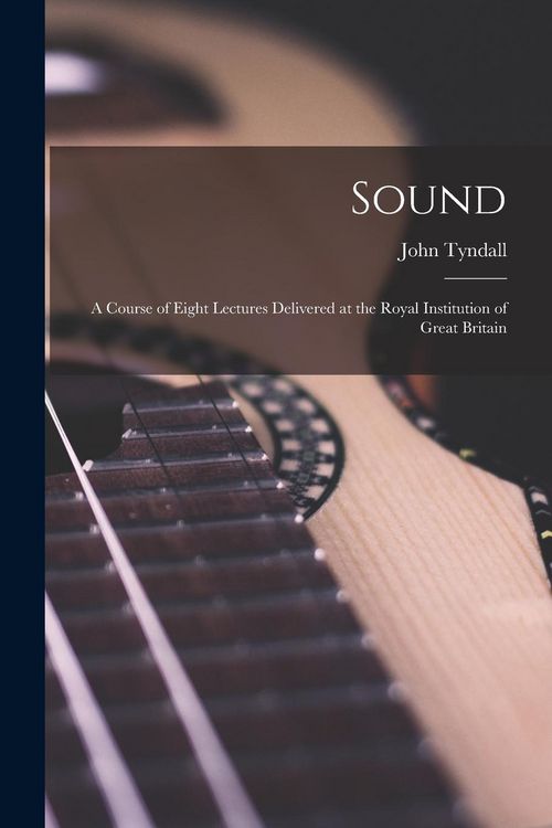 Produktbild: Sound: A Course of Eight Lectures Delivered at the Royal Institution of Great Britain