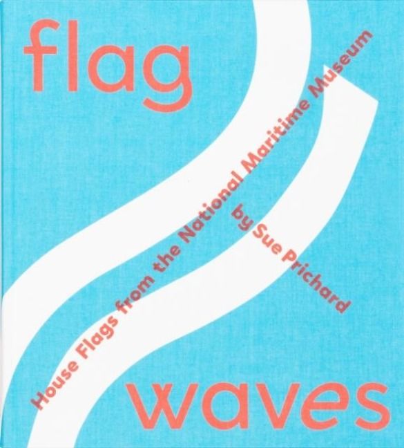 Produktbild: Flag Waves: House Flags From The National Maritime Museum