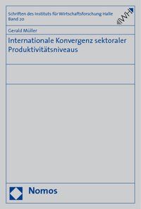 Produktbild: Internationale Konvergenz sektoraler Produktivit&auml;tsniveaus