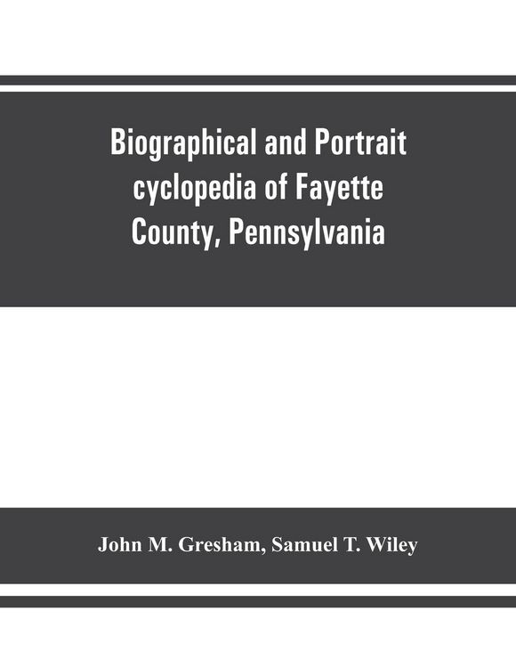 Produktbild: Biographical and portrait cyclopedia of Fayette County, Pennsylvania