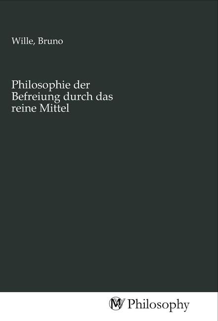 Produktbild: Philosophie der Befreiung durch das reine Mittel