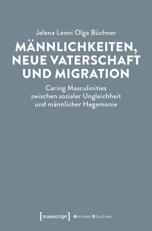 Produktbild: Männlichkeiten, neue Vaterschaft und Migration