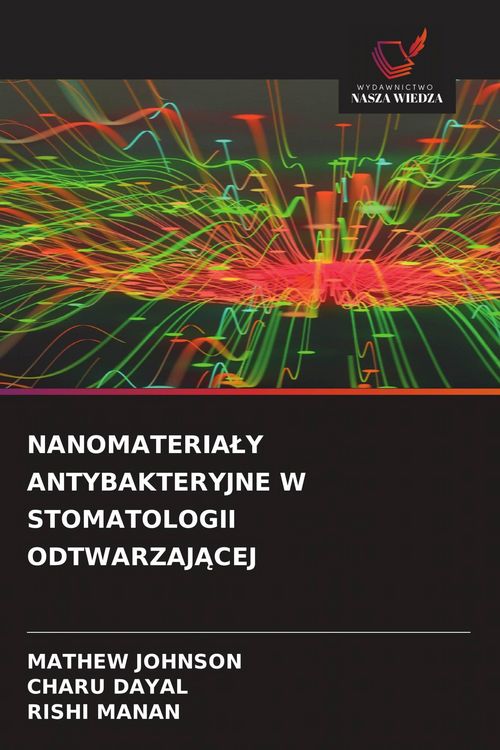 Produktbild: NANOMATERIA&iquest;Y ANTYBAKTERYJNE W STOMATOLOGII ODTWARZAJ&iquest;CEJ