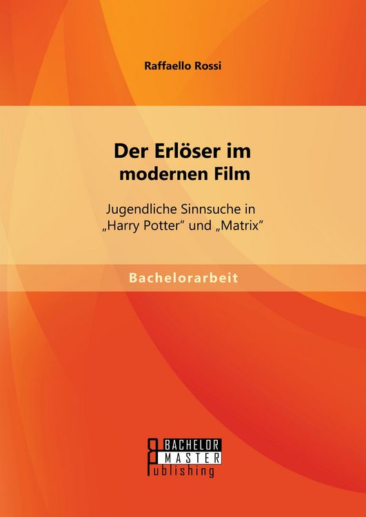Produktbild: Der Erl&ouml;ser im modernen Film: Jugendliche Sinnsuche in "Harry Potter" und "Matrix"