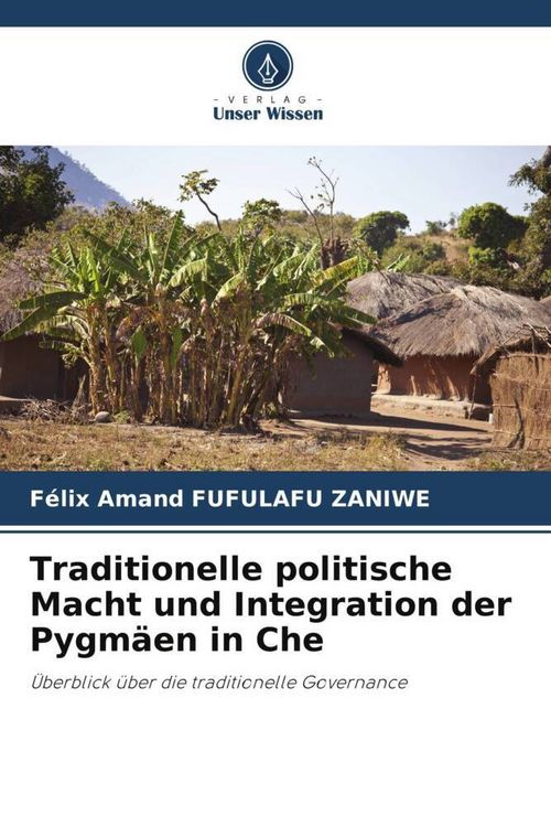 Produktbild: Traditionelle politische Macht und Integration der Pygm&auml;en in Che