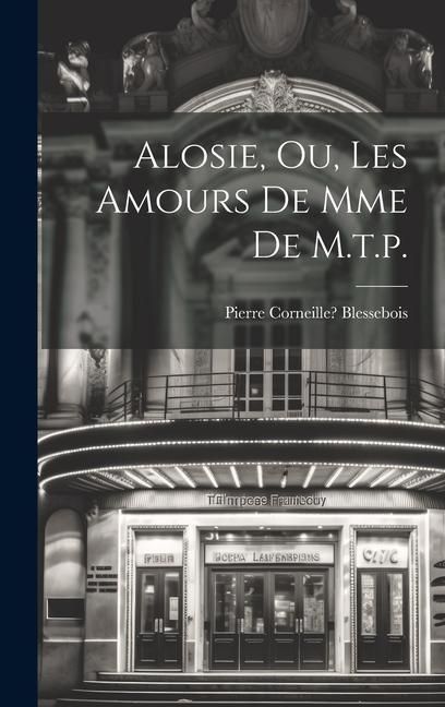 Produktbild: Alosie, Ou, Les Amours De Mme De M.t.p.