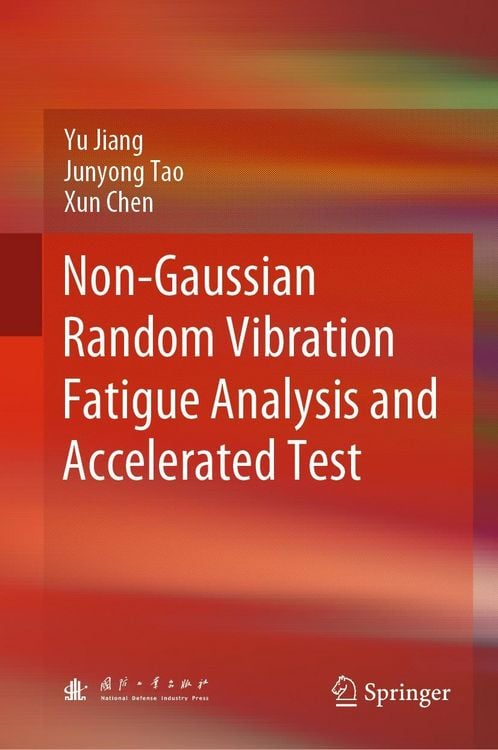 Produktbild: Non-Gaussian Random Vibration Fatigue Analysis and Accelerated Test