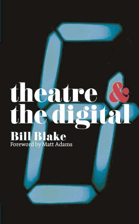 Produktbild: Theatre and the Digital