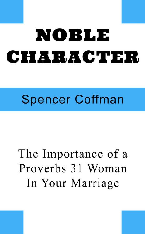Produktbild: Noble Character: The Importance of a Proverbs 31 Woman In Your Marriage