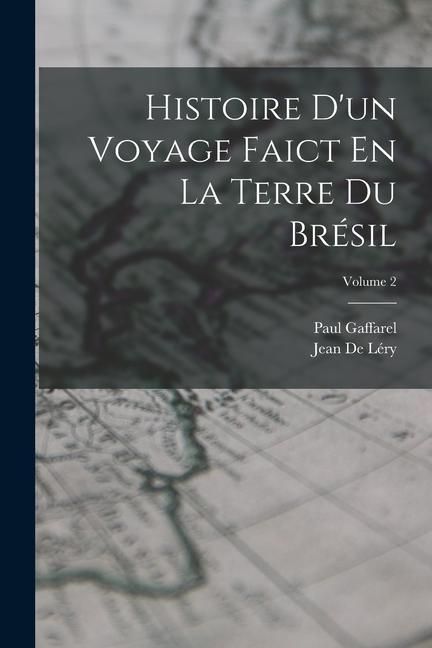 Produktbild: Histoire D'un Voyage Faict En La Terre Du Br&eacute;sil; Volume 2