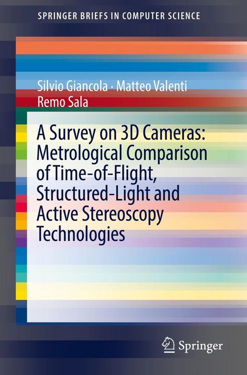Produktbild: A Survey on 3D Cameras: Metrological Comparison of Time-of-Flight, Structured-Light and Active Stereoscopy Technologies