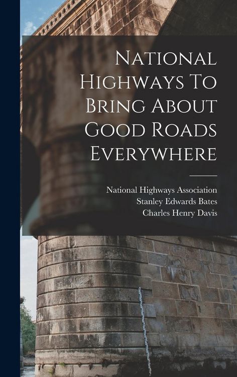 Produktbild: National Highways To Bring About Good Roads Everywhere
