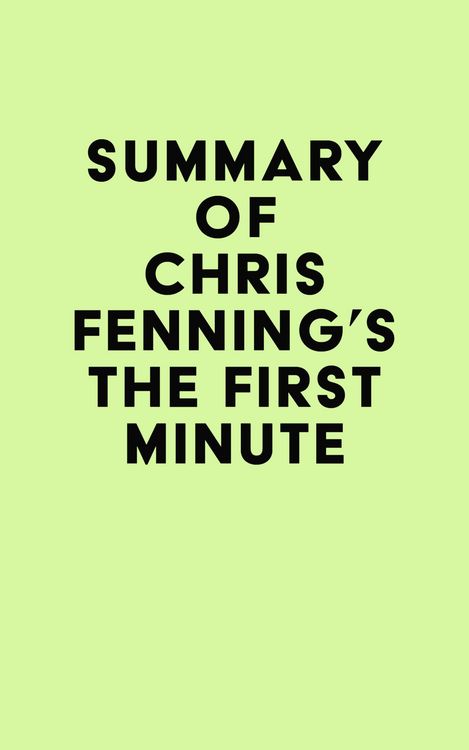 Produktbild: Summary of Chris Fenning's The First Minute