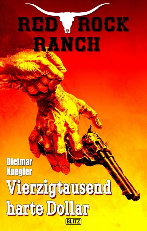 Bild vom Artikel Red Rock Ranch 06: Vierzigtausend harte Dollar vom Autor Dietmar Kuegler