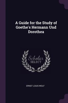Produktbild: A Guide for the Study of Goethe's Hermann Und Dorothea