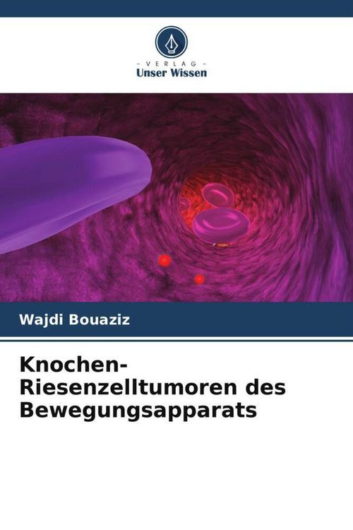Produktbild: Knochen-Riesenzelltumoren des Bewegungsapparats