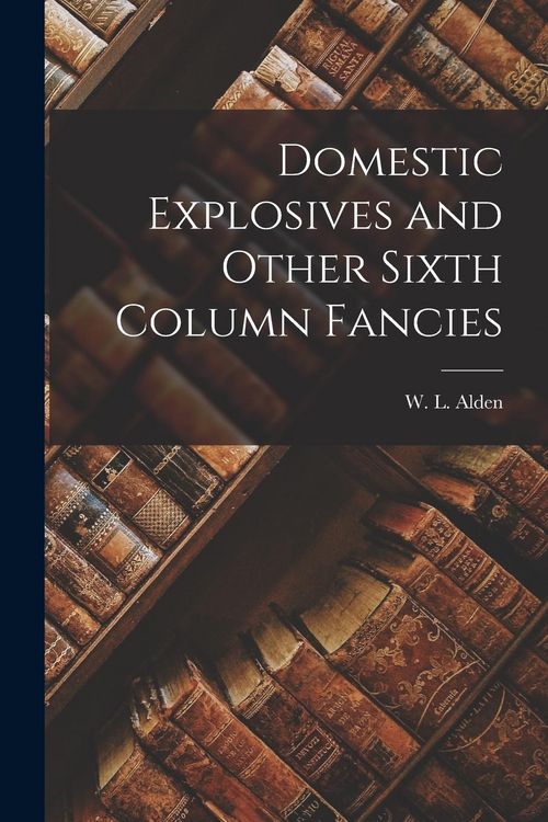 Produktbild: Domestic Explosives and Other Sixth Column Fancies