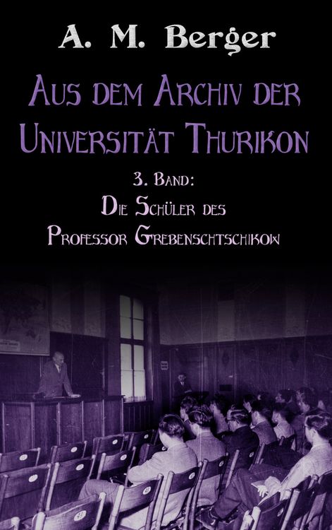 Produktbild: Aus dem Archiv der Universit&auml;t Thurikon: 3. Band