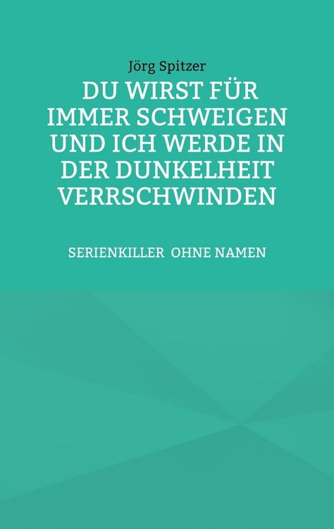 Produktbild: Du wirst f&uuml;r immer schweigen, und ich werde in der Dunkelheit verschwinden