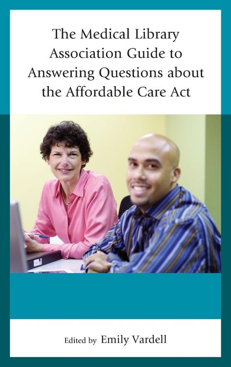 Produktbild: Medical Library Association Guide to Answering Questions about the Affordable Care Act