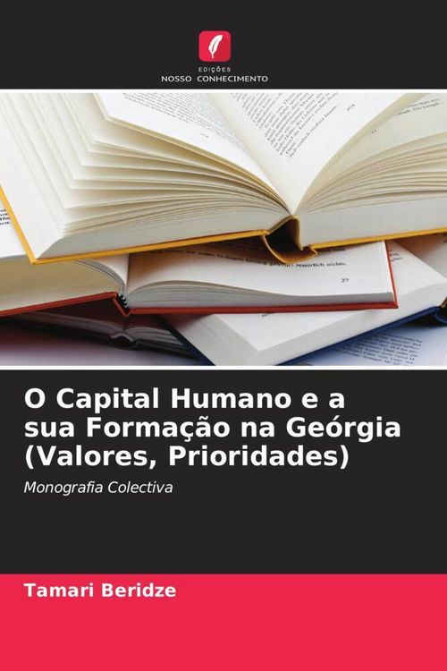 Produktbild: O Capital Humano e a sua Forma&ccedil;&atilde;o na Ge&oacute;rgia (Valores, Prioridades)